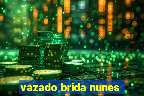 vazado brida nunes